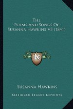 The Poems And Songs Of Susanna Hawkins V5 (1841)