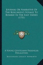 Journal Or Narrative Of The Boscawen's Voyage To Bombay In The East Indies (1751)