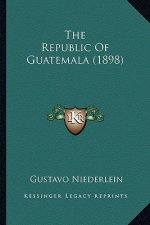 The Republic Of Guatemala (1898)