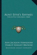 Aunt Effie's Rhymes: For Little Children (1860)