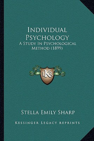 Individual Psychology: A Study In Psychological Method (1899)