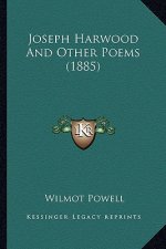 Joseph Harwood And Other Poems (1885)