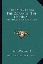 Extracts From The Coran In The Original: With English Rendering (1880)