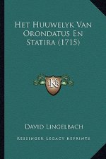 Het Huuwelyk Van Orondatus En Statira (1715)