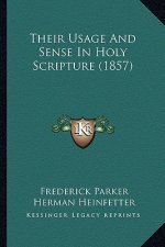 Their Usage And Sense In Holy Scripture (1857)