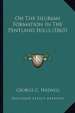 On The Silurian Formation In The Pentland Hills (1865)
