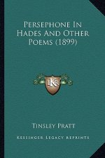 Persephone In Hades And Other Poems (1899)