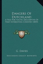 Dangers of Dutchland: A Tale for Youth, Descriptive of That Interesting Country (1835)