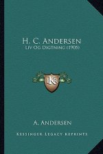 H. C. Andersen: Liv Og Digtning (1905)