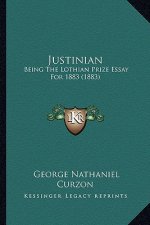 Justinian: Being The Lothian Prize Essay For 1883 (1883)