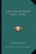 Last Hours With Jesus (1905)