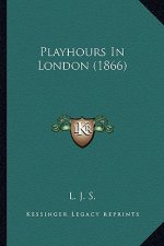 Playhours in London (1866)