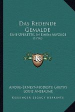 Das Redende Gemalde: Eine Operette, In Einem Aufzuge (1776)