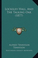 Locksley Hall, And The Talking Oak (1877)