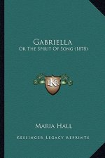 Gabriella: Or The Spirit Of Song (1878)