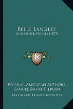 Belle Langley: And Other Stories (1877)