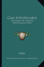 Caja Hipotecaria: Sociedad De Credito Hipotecario (1903)