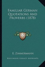 Familiar German Quotations And Proverbs (1878)