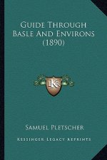 Guide Through Basle And Environs (1890)