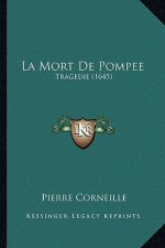 La Mort De Pompee: Tragedie (1645)