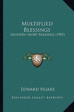 Multiplied Blessings: Eighteen Short Readings (1907)
