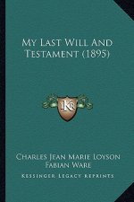 My Last Will And Testament (1895)