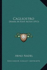 Cagliostro: Drama In Funf Akten (1913)
