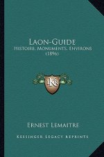 Laon-Guide: Histoire, Monuments, Environs (1896)