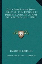 De La Piete Envers Jesus-Christ, Ou L'On Explique Le Dessein, L'Objet, Et L'Espirit De La Feste De Jesus (1701)