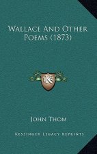 Wallace And Other Poems (1873)