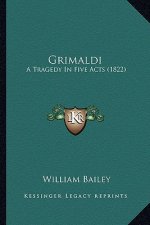 Grimaldi: A Tragedy In Five Acts (1822)