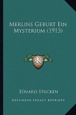 Merlins Geburt Ein Mysterium (1913)