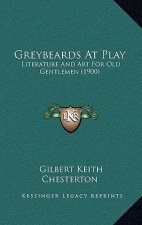 Greybeards At Play: Literature And Art For Old Gentlemen (1900)