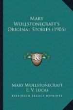 Mary Wollstonecraft's Original Stories (1906)