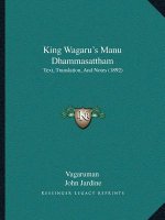 King Wagaru's Manu Dhammasattham: Text, Translation, And Notes (1892)