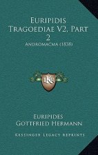 Euripidis Tragoediae V2, Part 2: Andromacma (1838)