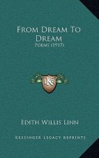 From Dream To Dream: Poems (1917)