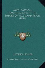 Mathematical Investigations In The Theory Of Value And Prices (1892)