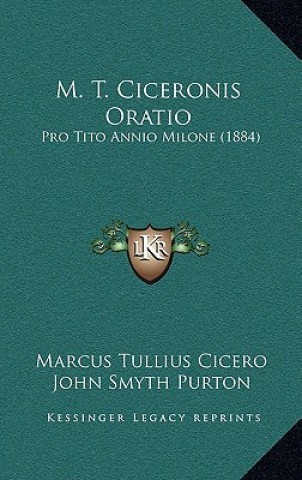 M. T. Ciceronis Oratio: Pro Tito Annio Milone (1884)