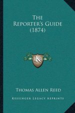 The Reporter's Guide (1874)