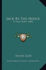 Jack-By-The-Hedge: A True Story (1883)