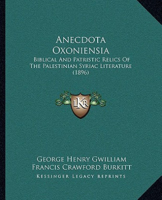 Anecdota Oxoniensia: Biblical And Patristic Relics Of The Palestinian Syriac Literature (1896)
