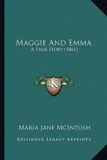 Maggie And Emma: A True Story (1861)