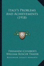 Italy's Problems And Achievements (1918)