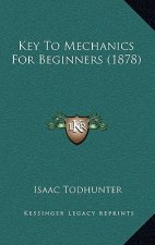Key To Mechanics For Beginners (1878)