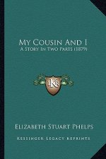 My Cousin And I: A Story In Two Parts (1879)