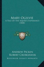 Mary Ogilvie: A Tale Of The Squire's Experience (1840)