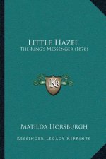 Little Hazel: The King's Messenger (1876)