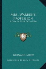 Mrs. Warren's Profession: A Play In Four Acts (1906)