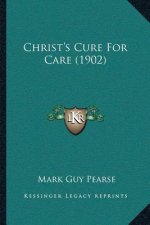 Christ's Cure For Care (1902)
